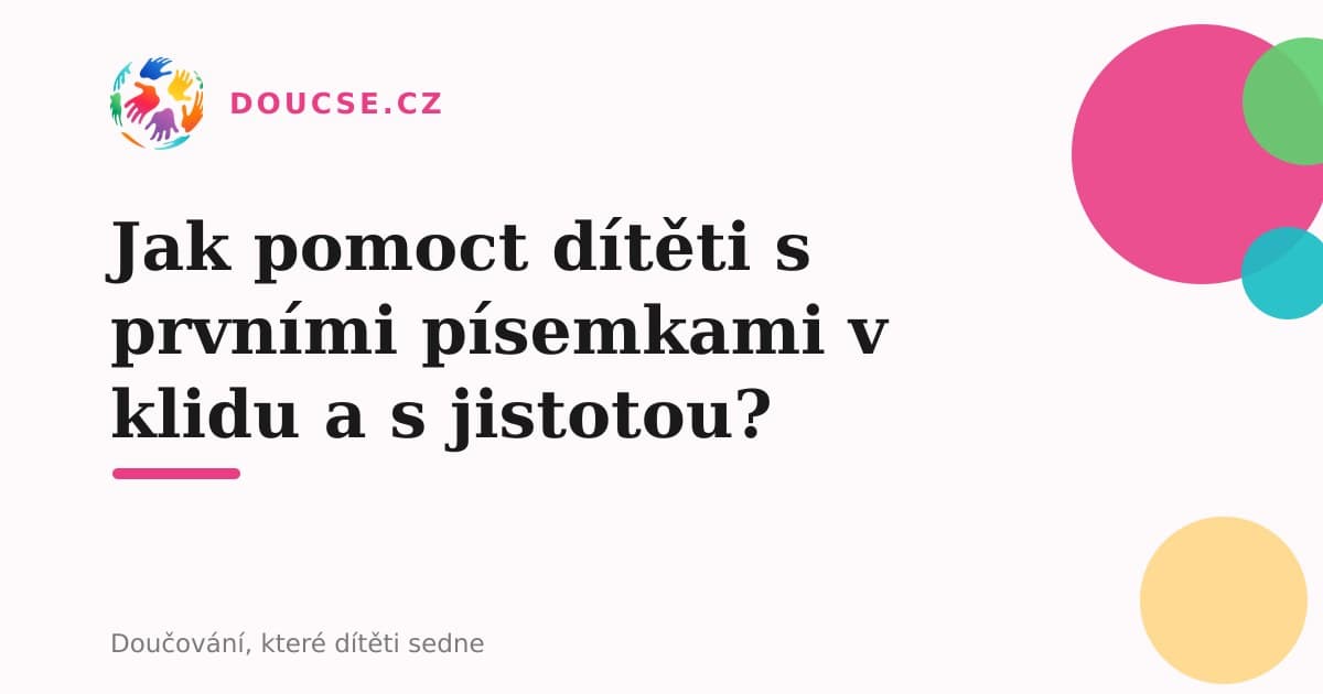 Jak pomoct dítěti s prvními písemkami v klidu a s jistotou?