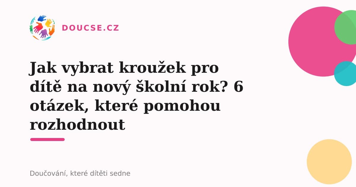Jak vybrat kroužek pro dítě na nový školní rok? 6 otázek, které pomohou rozhodnout