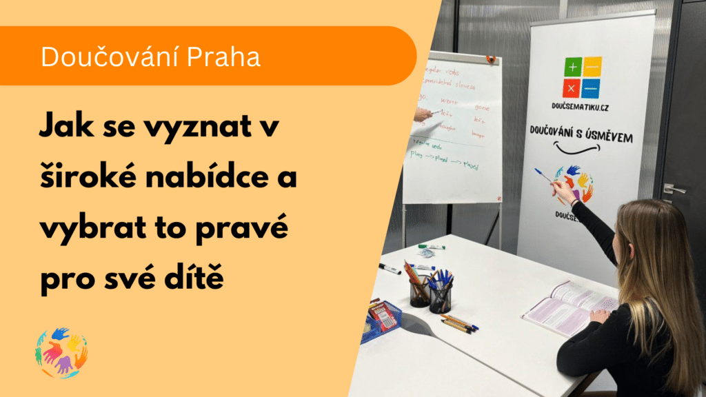 Doučování Praha: Jak se vyznat v široké nabídce a vybrat to pravé pro své dítě