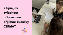 7 tipů, jak zvládnout přípravu na přijímací zkoušky CERMAT